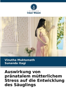 Paperback Auswirkung von pränatalem mütterlichem Stress auf die Entwicklung des Säuglings [German] Book