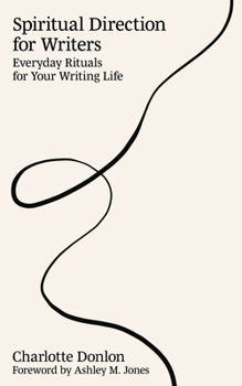 Paperback Spiritual Direction for Writers: Everyday Rituals for Your Writing Life Book