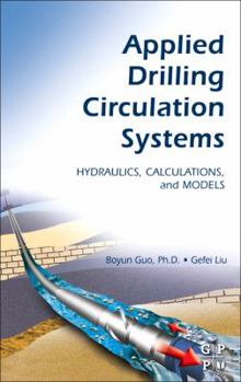 Hardcover Applied Drilling Circulation Systems: Hydraulics, Calculations and Models Book