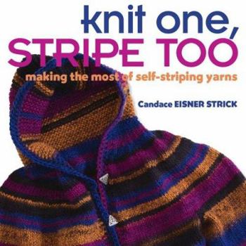 Paperback Knit One, Stripe Too: Making the Most of Self-Striping Yarn Book