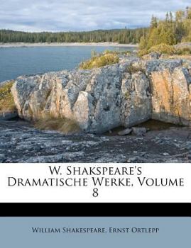 Paperback W. Shakspeare's Dramatische Werke, Volume 8 [German] Book