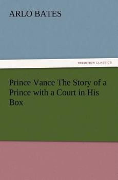 Paperback Prince Vance The Story of a Prince with a Court in His Box Book