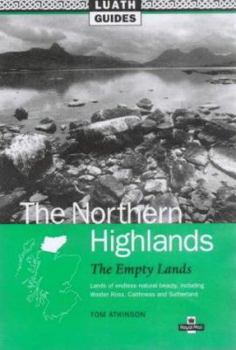 Paperback Northern Highlands: The Empty Lands, Lands of Endless Natural Beauty, Including Wester Ross, Caithness and Sutherland Book