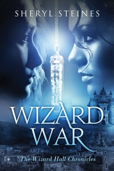 Wizard War - Book #3 of the Wizard Hall Chronicles