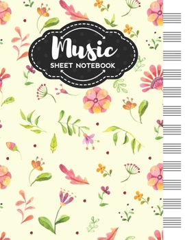 Music Sheet Notebook: Blank Staff Manuscript Paper with Summer Flower Themed Cover Design