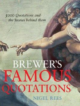 Hardcover Brewer's Famous Quotations: 5000 Quotations and the Stories Behind Them Book