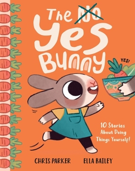 Hardcover The Yes Bunny: 10 Stories about Doing Things Yourself! Book