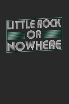 Paperback Little Rock or nowhere: 6x9 - notebook - dot grid - city of birth Book