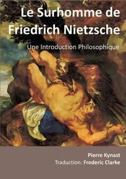 Paperback Le Surhomme de Friedrich Nietzsche: Une Introduction Philosophique [French] Book