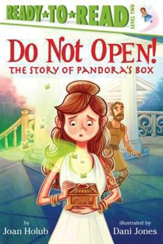 Paperback Do Not Open!: The Story of Pandora's Box (Ready-To-Read Level 2) Book