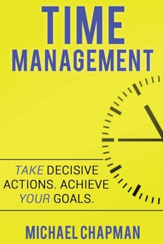 Paperback Time Management: Achieve your Goals - Time Management Skills: Time Management, Increase your Productivity, Time Management Skills, Time Book