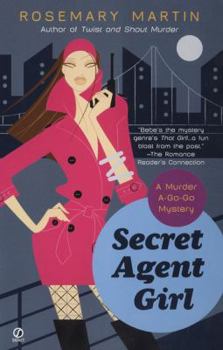 Secret Agent Girl: A Murder A-Go-Go Mystery - Book #3 of the Murder A-Go-Go