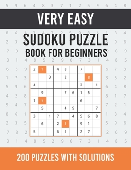 Paperback Very Easy Sudoku Puzzle Book For Beginners: If You Are New to Sudoku, You Will Also Learn Basics and Simple Sudoku Strategy in This Book 200 Easy Sudo Book