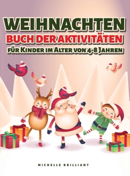 Hardcover Weihnachten Buch der Aktivit?ten f?r Kinder im Alter von 4-8 Jahren: 50 Seiten zum Thema Weihnachtsfeiertage, die Kinder unterhalten und sie zu kreati [German] Book