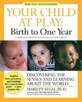 Paperback Your Child at Play: Birth to One Year: Discovering the Senses and Learning about the World Book