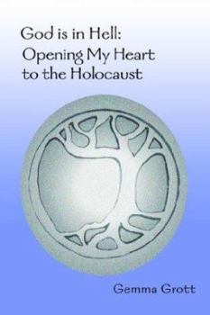Paperback God is in Hell: Opening My Heart to the Holocaust Book