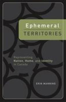 Paperback Ephemeral Territories: Representing Nation, Home, and Identity in Canada Book