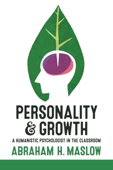 Paperback Personality and Growth: A Humanistic Psychologist in the Classroom Book