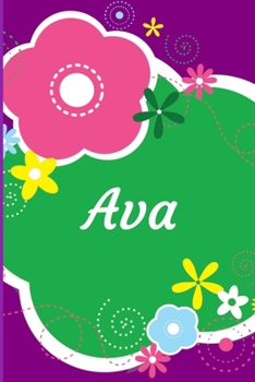 Paperback Ava: A Journal For Girls - Personalized with your Own Name! 6x9 inches, 100 lined pages. Book