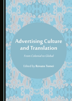 Advertising Culture and Translation: From Colonial to Global