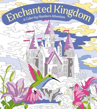 Enchanted Kingdom: A Color-by-Numbers Adventure