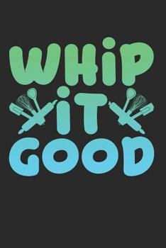 Paperback Whip It Good: Cookbook Book