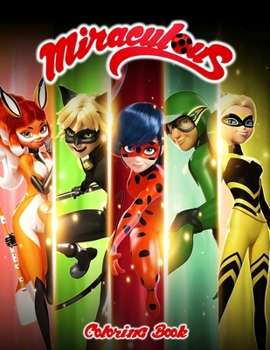 Paperback Miraculous Coloring Book: A Coloring Book For Kids And Adults With Miraculous Pictures, Relax And Stress Relief Book