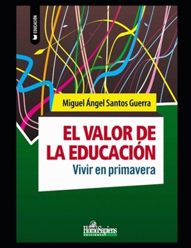 Paperback El valor de la educación: Vivir en primavera [Spanish] Book