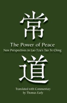 The Power of Peace: New Perspectives in Lao Tzu's Tao Te Ching