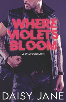 Where Violets Bloom: A Stalker Romance (Men of Paradise) - Book #1 of the Men of Paradise