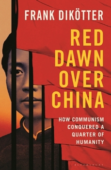 Hardcover Red Dawn Over China: How Communism Conquered a Quarter of Humanity Book