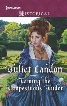 Taming the Tempestuous Tudor - Book #2 of the At the Tudor Court