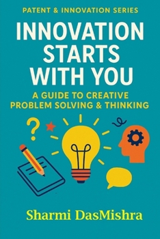 Paperback Innovation Starts With You: A Guide to Creative Problem Solving & Thinking Book