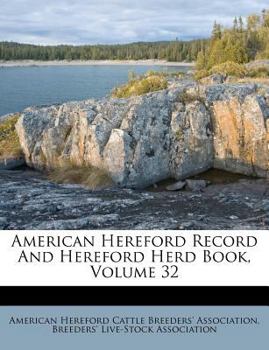 Paperback American Hereford Record And Hereford Herd Book, Volume 32 Book