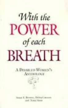 Paperback With the Power of Each Breath: A Disabled Women's Anthology Book