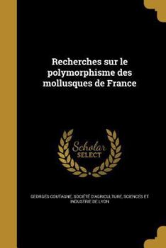 Paperback Recherches Sur Le Polymorphisme Des Mollusques de France [French] Book