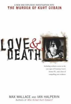 Hardcover Love & Death: The Murder of Kurt Cobain Book