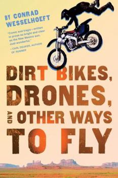 Hardcover Dirt Bikes, Drones, and Other Ways to Fly Book