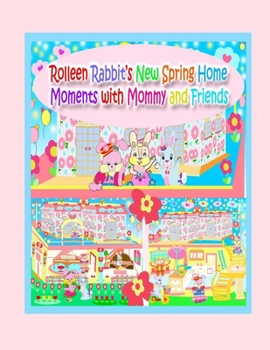 Paperback Rolleen Rabbit's New Spring Home Moments with Mommy and Friends Book