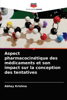 Paperback Aspect pharmacocinétique des médicaments et son impact sur la conception des tentatives [French] Book