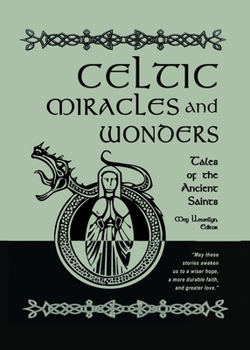 Paperback Celtic Miracles and Wonders: Tales of the Ancient Saints Book