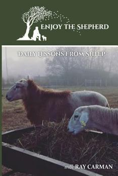 Paperback Enjoy the Shepherd: Daily Lessons from Sheep Book