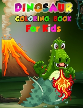 Dinosaur Coloring Book For Kids: Great Gift For Boys & Girls