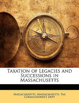Paperback Taxation of Legacies and Successions in Massachusetts Book