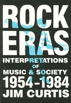 Hardcover Rock Eras: Interpretations of Music and Society, 1954-1984 Book