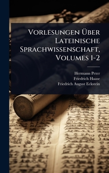 Hardcover Vorlesungen Ã&#156;ber Lateinische Sprachwissenschaft, Volumes 1-2 [German] Book