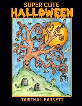 Paperback Super Cute HALLOWEEN: Witches, Pumkins, Owls, Vampires and more with a super cute twist Book