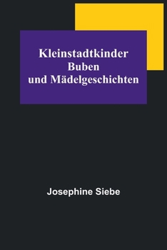 Paperback Kleinstadtkinder: Buben und Mädelgeschichten [German] Book
