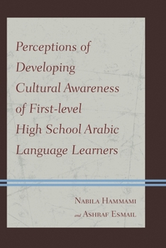 Paperback Perceptions of Developing Cultural Awareness of First-level High School Arabic Language Learners Book