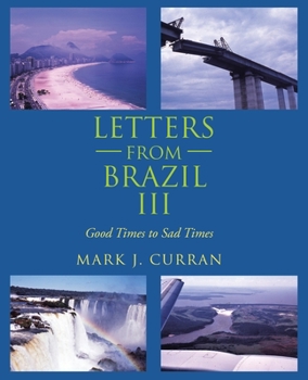 Paperback Letters from Brazil Iii: Good Times to Sad Times Book